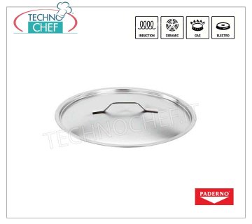 PADERNO - COUVERCLE EN ACIER INOXYDABLE, Bord renforcé,