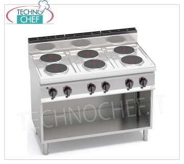 TECHNOCHEF - CUISINIÈRE ÉLECTRIQUE 6 PLAQUES sur ARMOIRE OUVERTE, Kw.15,6, Mod.E7P6M GAMME ÉLECTRIQUE 6 PLAQUES sur ARMOIRE OUVERTE, Ligne BERTOS, MACROS 700, Série HIGH POWER, avec 6 plaques RONDES Ø 220 mm, COMMANDES INDÉPENDANTES, 6 niveaux de puissance, V.400/3+N, Kw.15,6 Poids 83 Kg, dim.mm.1200x700x900h