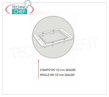 TECHNOCHEF - Moule en aluminium anticoradal, Mod.GN1 / 2 Moule en aluminium anticoradal pour Mod.TRAY600 et TRAY800, avec 1 empreinte pour contenants Gastro-norm 1/2, 265x320 mm